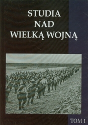 Studia nad Wielką Wojną Tom 1 - <br />