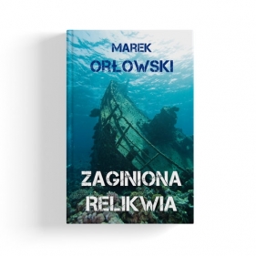 Zaginiona relikwia - Marek Orłowski