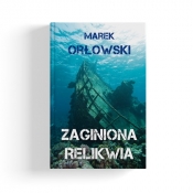 Zaginiona relikwia - Marek Orłowski