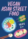 Vegan Asian Street Food Yang Liu, Katharina Pinczolits