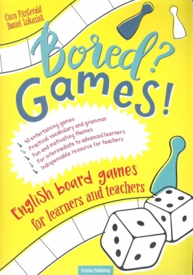 Bored? Games! English board games for learners and teachers. Gry do nauki angielskiego - C. L. Fitzgerald