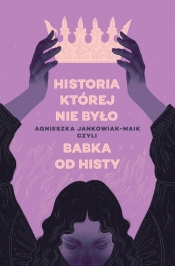 Historia, której nie było - Jankowiak-Maik Agnieszka