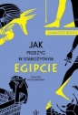 Jak przeżyć w starożytnym Egipcie - Charlotte Booth