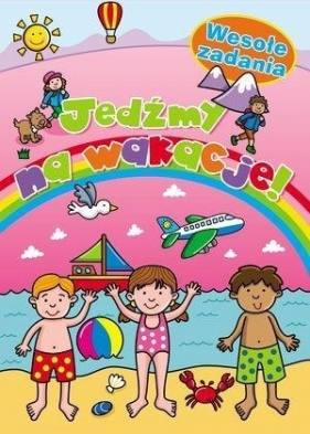 Jedźmy na wakacje! Wesołe zadania - Anna Wiśniewska (tłum.), Magdalena Cichy (red.), Christopher Embleton-Hall (ilustr.)