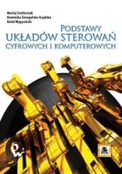 Podstawy układów sterowań cyfrowych i komputerowych - Maciej Szafarczyk