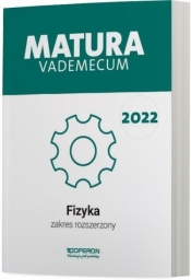 Matura 2022 Fizyka Vademecum zakres rozszerzony - Praca zbiorowa