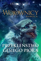 Wojownicy nowela. Tom 7. Przekleństwo gęsiego pióra - Erin Hunter