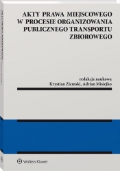 Akty prawa miejscowego w procesie organizowania publicznego transportu zbiorowego - Misiejko Adrian
