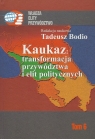 Kaukaz transformacja przywództwa i elit politycznych Tom 6