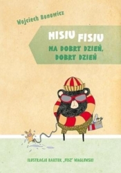 Misiu Fisiu ma dobry dzień dobry dzień - Wojciech Bonowicz