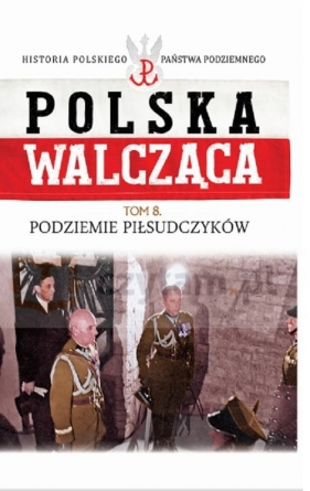 Podziemie Piłsudczyków - <br />