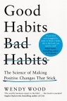 Good Habits, Bad Habits Wendy Wood