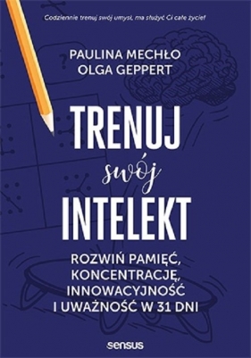 Trenuj swój intelekt. - Paulina Mechło, Olga Geppert