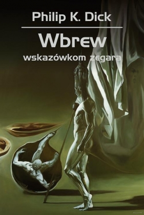 Wbrew wskazówkom zegara - Philip K. Dick