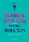 Komunikacja marketingowa na rynku farmaceutycznym Rogala Anna, Pilarczyk Bogna