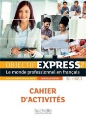 Objectif Express 2 ćwiczenia CD + HACHETTE - Opracowanie zbiorowe