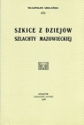 Szkice z dziejów szlachty mazowieckiej Władysław Smoleński