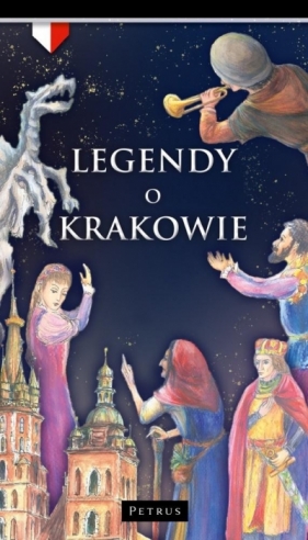 Legendy o Krakowie - Opracowanie zbiorowe