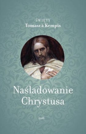 O naśladowaniu Chrystusa - Kempis Tomasz