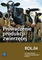 Prowadzenie produkcji zwierzęcej. Kwalifikacja ROL.04 Podręcznik do nauki zawodów technik rolnik, technik agrobiznesu i rolnik. Część 1. Szkoły ponadgimnazjalne - Dorota Banaszewska, Anna Charuta, Alina Janocha