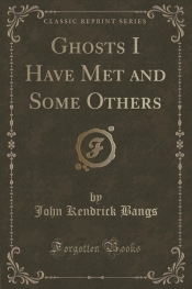 Ghosts I Have Met and Some Others (Classic Reprint)