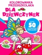 Kolorowanka przedszkolaka. Dla dziewczynek - Opracowanie zbiorowe