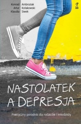 Nastolatek a depresja - Ambroziak Konrad, Kołakowski Artur, Siwek Klaudia