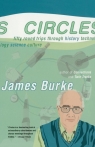 Circles Fifty Round Trips Through History Technology Science Culture Burke James