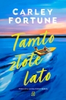 Tamto złote lato Carley Fortune