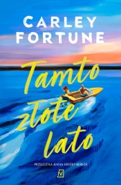 Tamto złote lato - Carley Fortune