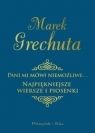 Pani mi mówi niemożliwe Najpiękniejsze wiersze i piosenki Grechuta Marek