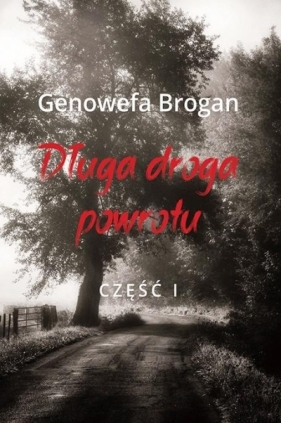 Długa droga powrotu T.1 - Brogan Genowefa