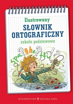 Ilustrowany słownik ortograficzny - Kowalska Aldona, Wiedemann Adam