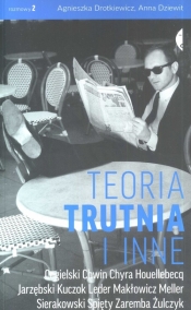 Teoria trutnia i inne - Agnieszka Drotkiewicz