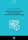 Druk 3D dla humanistów Teoria i praktyka w perspektywie Open Source Kotuła Sebastian Dawid