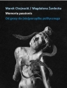 Memoria passionis. Od grozy do (nie)porządku... Magdalena Żardecka, Marek Chojnacki