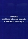 Indeks prakt. nauki zawodu w szkołach rolniczych