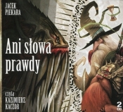 Ani słowa prawdy (Audiobook) - Jacek Piekara