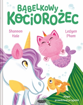 Bąbelkowy Kociorożec - Shannon Hale