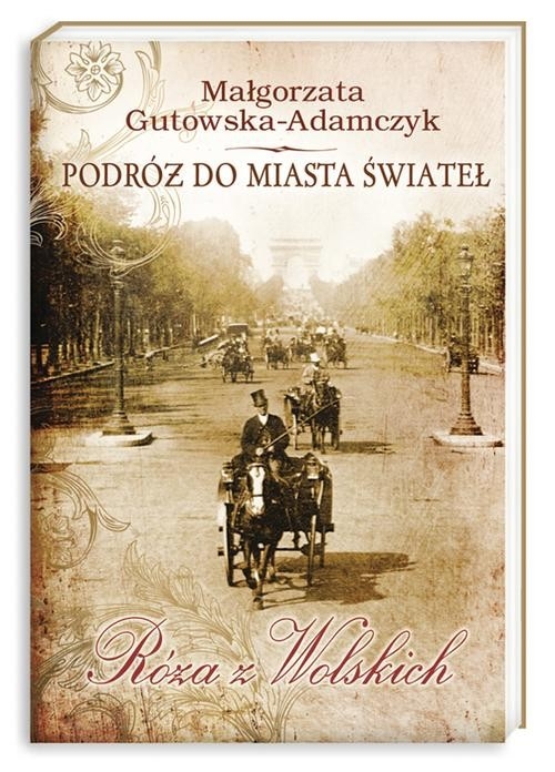 Podróż do miasta świateł Róża z Wolskich