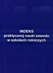 Indeks prakt. nauki zawodu w szkołach rolniczych - Opracowanie zbiorowe