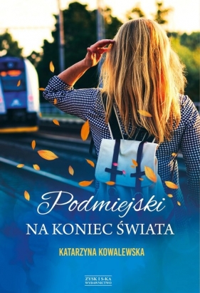 Podmiejski na koniec świata - Katarzyna Kowalewska