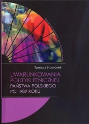 Uwarunkowania polityki etnicznej państwa polskiego po 1989 roku - Browarek Tomasz