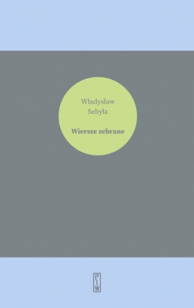 Wiersze zebrane - Władysław Sebyła
