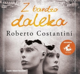 Z bardzo daleka (Audiobook) - Costantini Roberto