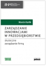 Zarządzanie innowacjami w przedsiębiorstwie skuteczne zarządzanie Karlik Marcin