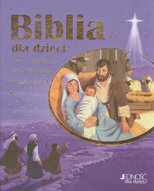 Biblia dla dzieci. Historia miłości Boga do człowieka