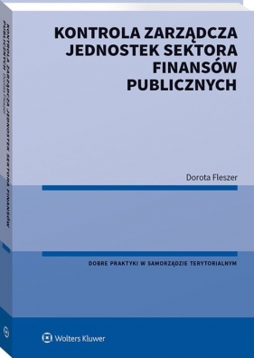 Kontrola zarządcza jednostek sektora finansów publicznych - Fleszer Dorota