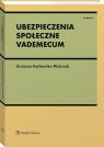 Ubezpieczenia społeczne. Vademecum Grażyna Szyburska-Walczak