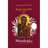Matuleńka /Elegia maryjna Tom 3. Lato Wacław Pokrzywnicki